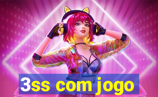 3ss com jogo